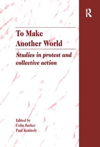 Бумажная книга «To Make Another World: Studies in Protest and Collective Action», автор Колин Баркер - фото №1
