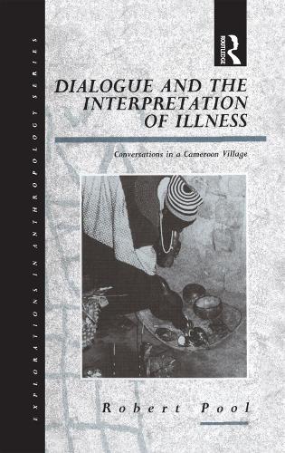Бумажная книга «Dialogue and the Interpretation of Illness: Conversations in a Cameroon Village», автор Роберт Пул - фото №1