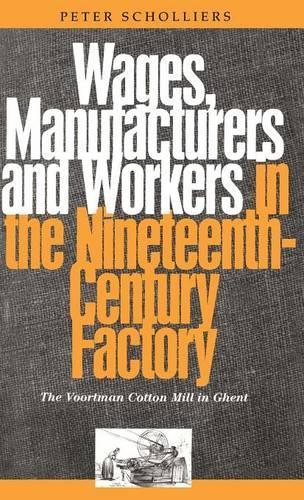 Paper book «Wages, Manufacturers and Workers in the Nineteenth-Century Factory: The Voortman Cotton Mill in Ghent», author Peter Scholliers - фото №1
