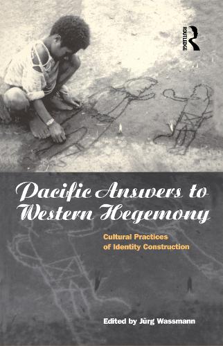 Бумажная книга «Pacific Answers to Western Hegemony: Cultural Practices of Identity Construction» - фото №1