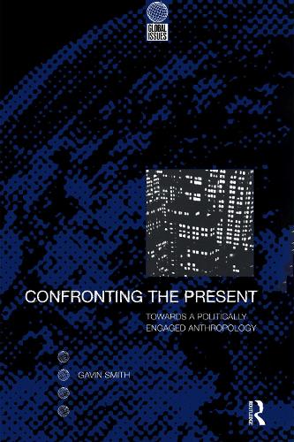 Бумажная книга «Confronting the Present: Towards a Politically Engaged Anthropology», автор Гэвин Смит - фото №1