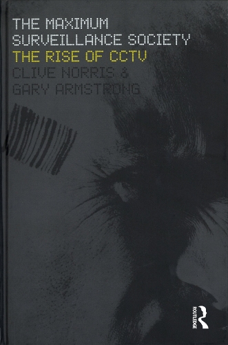 Бумажная книга «The Maximum Surveillance Society: The Rise of CCTV», авторов Клайв Норрис, Гэри Армстронг - фото №1