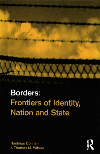 Бумажная книга «Borders: Frontiers of Identity, Nation and State», авторов Гастингс Доннан, Томас М. Уилсон - фото №1