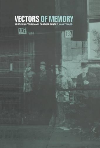 Бумажная книга «Vectors of Memory: Legacies of Trauma in Postwar Europe», автор Нэнси Вуд - фото №1