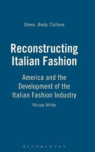 Paper book «Reconstructing Italian Fashion: America and the Development of the Italian Fashion Industry», author Nicola White - фото №1