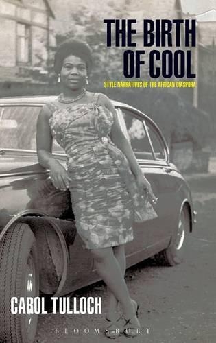 Бумажная книга «The Birth of Cool: Style Narratives of the African Diaspora», автор Кэрол Туллох - фото №1