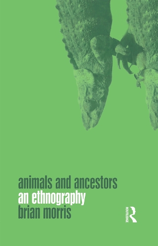 Бумажная книга «Animals and Ancestors: An Ethnography», автор Брайан Моррис - фото №1