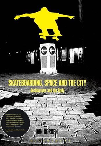 Бумажная книга «Skateboarding, Space and the City: Architecture and the Body», автор Иэн Борден - фото №1