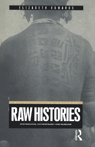 [object Object] «Raw Histories: Photographs, Anthropology and Museums», автор Елізабет Едвардс - фото №1