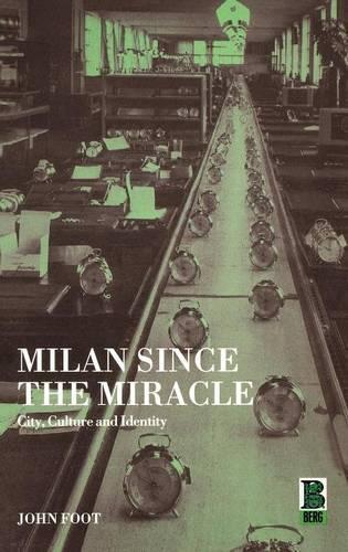 Бумажная книга «Milan since the Miracle: City, Culture and Identity», автор Джон Фут - фото №1