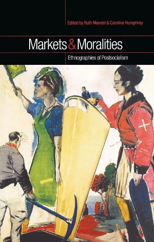 Паперова книга «Markets and Moralities: Ethnographies of Postsocialism» - фото №1