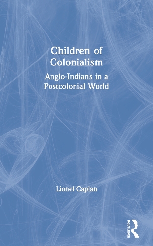 Бумажная книга «Children of Colonialism: Anglo-Indians in a Postcolonial World», автор Лайонел Каплан - фото №1