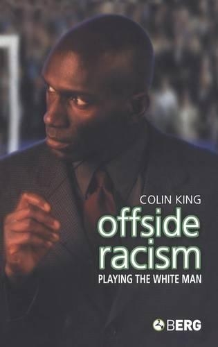 Бумажная книга «Offside Racism: Playing the White Man», автор Колин Кинг - фото №1