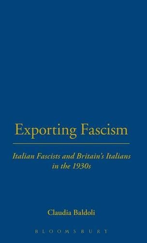 Бумажная книга «Exporting Fascism: Italian Fascists and Britain's Italians in the 1930s», автор Клаудия Балдоли - фото №1