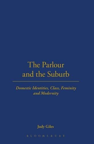 Паперова книга «The Parlour and the Suburb: Domestic Identities, Class, Femininity and Modernity», автор Джуді Джайлз - фото №1