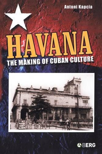 Бумажная книга «Havana: The Making of Cuban Culture», автор Антони Капча - фото №1