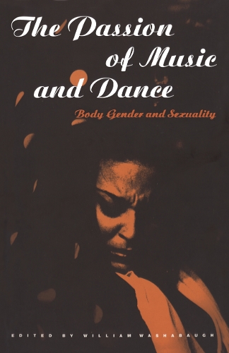 Паперова книга «The Passion of Music and Dance: Body, Gender and Sexuality» - фото №1