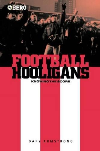 Паперова книга «Football Hooligans: Knowing the Score», автор Гарі Армстронг - фото №1