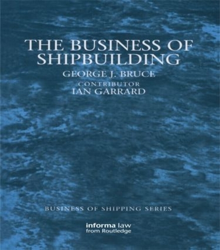 Бумажная книга «The Business of Shipbuilding», авторов Джордж Брюс, Ян Гаррард - фото №1
