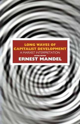 Паперова книга «Long Waves of Capitalist Development: A Marxist Interpretation», автор Ернест Мандель - фото №1