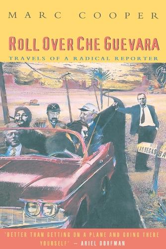 Бумажная книга «Roll Over Che Guevara: Travels of a Radical Reporter», автор Марк Купер - фото №1