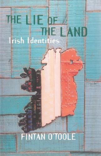 Бумажная книга «The Lie of the Land: Irish Identities», автор Финтан О'Тул - фото №1