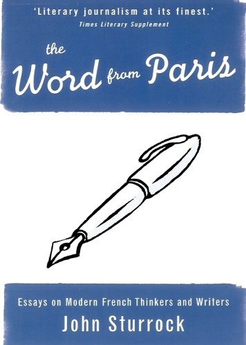 Паперова книга «The Word From Paris: Essays on Modern French Thinkers and Writers», автор Джон Стуррок - фото №1