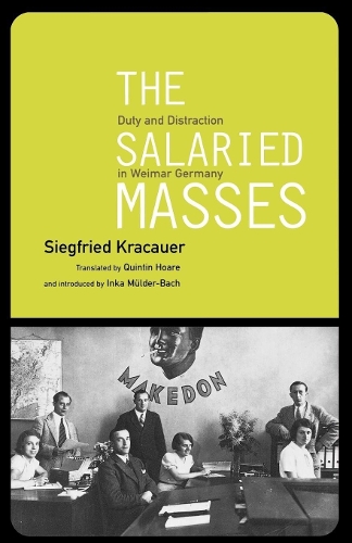 Бумажная книга «The Salaried Masses: Duty and Distraction in Weimar Germany», автор Зигфрид Кракауэр - фото №1