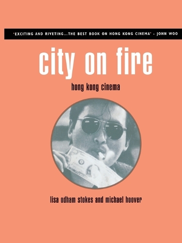 Бумажная книга «City on Fire: Hong Kong Cinema», авторов Лиза Стоукс, Майкл Гувер - фото №1