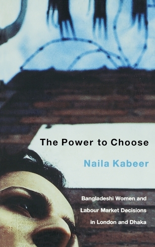 Бумажная книга «The Power to Choose: Bangladeshi Women and Labour Market Decisions in London and Dhaka», автор Наиля Кабир - фото №1