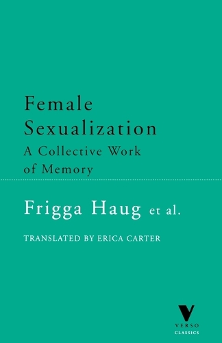 Бумажная книга «Female Sexualization: A Collective Work of Memory», автор Фригга Хауг - фото №1