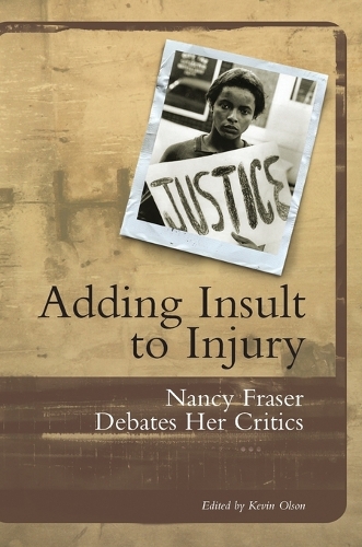 Бумажная книга «Adding Insult to Injury: Nancy Fraser Debates Her Critics», автор Нэнси Фрейзер - фото №1