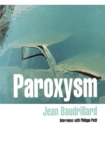 Паперова книга «Paroxysm», автор Жан Бодрійяр - фото №1