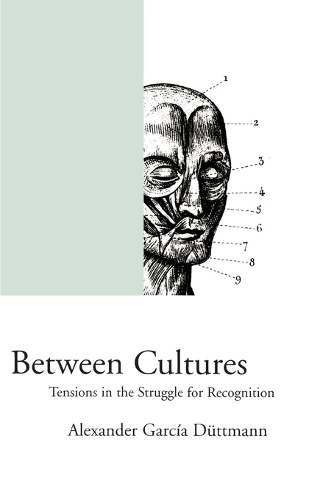 Паперова книга «Between Cultures: Tensions in the Struggle for Recognition», автор Александр Гарсія Дюттманн - фото №1