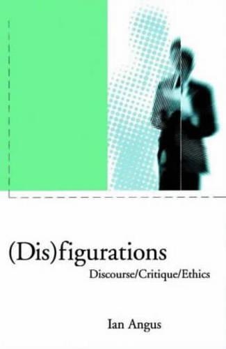 Паперова книга «(Dis) Figurations: Discourse/Critique/Ethics», автор Ієн Ангус - фото №1