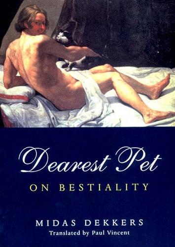 Паперова книга «Dearest Pet: On Bestiality», автор Мідас Деккерс - фото №1