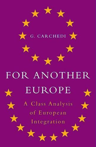 Бумажная книга «For Another Europe: A Class Analysis of European Economic Integration», автор Гульельмо Карчеди - фото №1