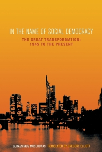 Бумажная книга «In the Name of Social Democracy: The Great Transformation: 1945 to the Present», автор Герассимос Мошонас - фото №1
