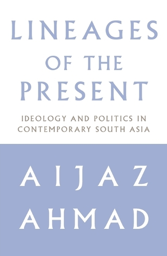 Бумажная книга «Lineages of the Present: Ideology and Politics in Contemporary South Asia», автор Аиджаз Ахмад - фото №1