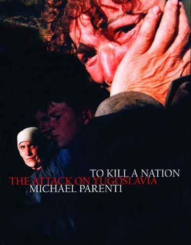 Бумажная книга «To Kill a Nation: The Attack on Yugoslavia», автор Майкл Паренти - фото №1