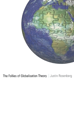 Бумажная книга «The Follies of Globalisation Theory: Polemical Essays», автор Джастин Розенберг - фото №1