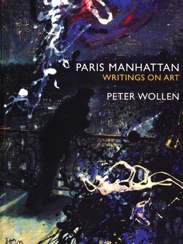 Бумажная книга «Paris Manhattan: Writings on Art», автор Питер Воллен - фото №1