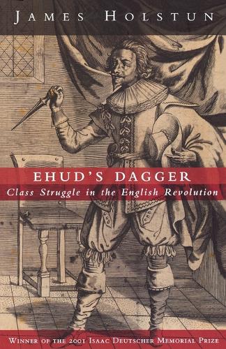 Бумажная книга «Ehud's Dagger: Class Struggle in the English Revolution», автор Джеймс Холстун - фото №1