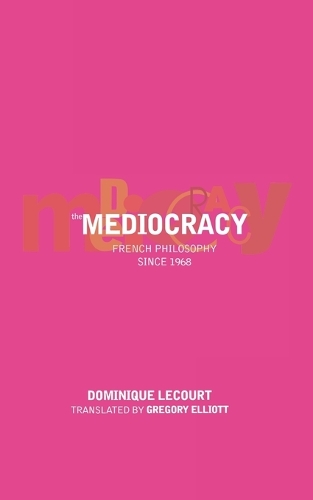 Бумажная книга «The Mediocracy: French Philosophy Since the Mid-1970s», автор Доминик Лекур - фото №1