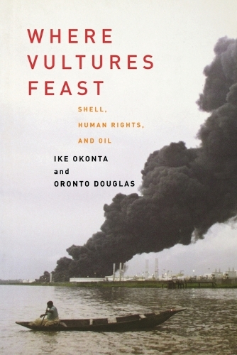 Бумажная книга «Where Vultures Feast: Shell, Human Rights, and Oil», авторов Айк Оконта, Оронто Дуглас - фото №1