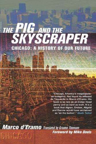 Бумажная книга «The Pig and the Skyscraper: Chicago: A History of Our Future» - фото №1