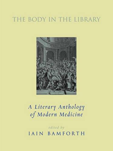 Бумажная книга «The Body in the Library: A Literary Anthology of Modern Medicine», автор Иэн Бэмфорт - фото №1