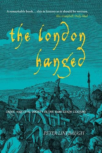 Бумажная книга «The London Hanged: Crime and Civil Society in the Eighteenth Century», автор Питер Линебо - фото №1