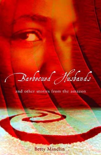Бумажная книга «Barbecued Husbands: And Other Stories from the Amazon», автор Бетти Миндлин - фото №1