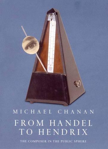 Бумажная книга «From Handel to Hendrix: The Composer in the Public Sphere», автор Майкл Чанан - фото №1